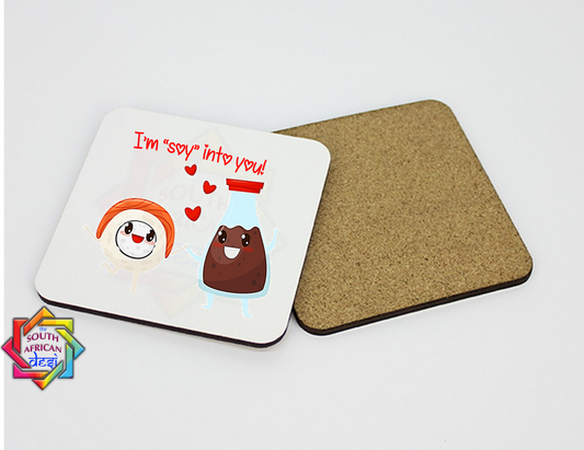 I'M "SOY" INTO YOU COASTER - VALENTINE'S DAY