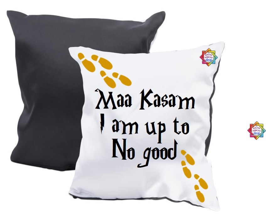 Maa Kasam I am up to no good  Scatter Cushion