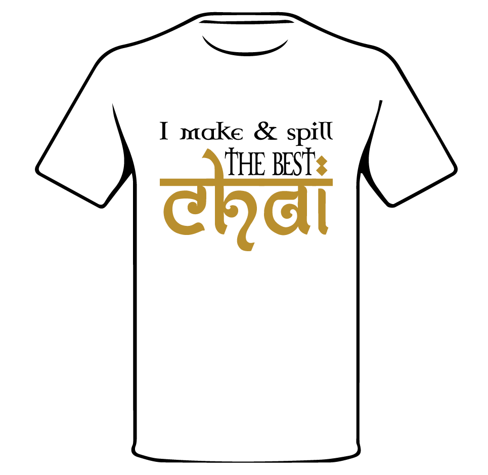 I MAKE & SPILL THE BEST CHAI T•SHIRT