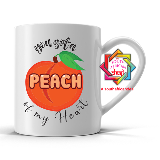 YOU GOT A PEACH OF MY HEART MUG