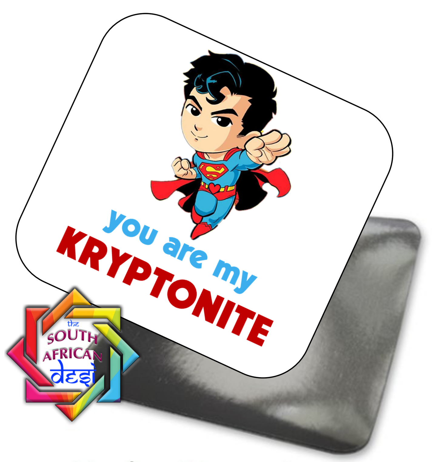 YOU ARE MY KRYPTONITE | SUPER MAN INSPIRED MAGNET - VALENTINE'S DAY